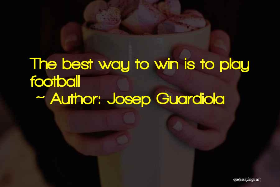 Best Guardiola Quotes By Josep Guardiola
