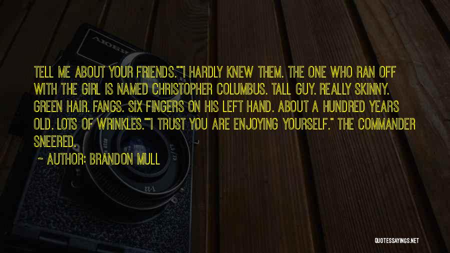 Best Guy And Girl Friends Quotes By Brandon Mull