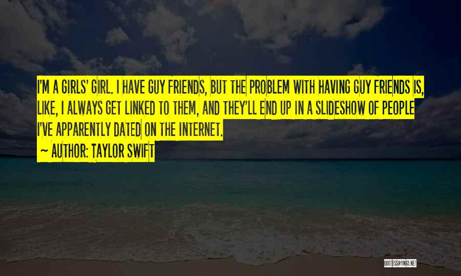 Best Guy And Girl Friends Quotes By Taylor Swift