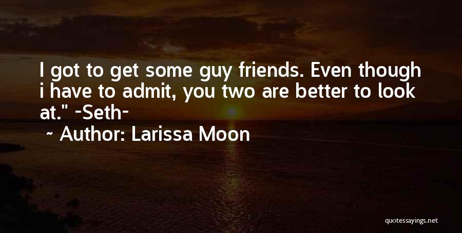 Best Guy Friends Quotes By Larissa Moon