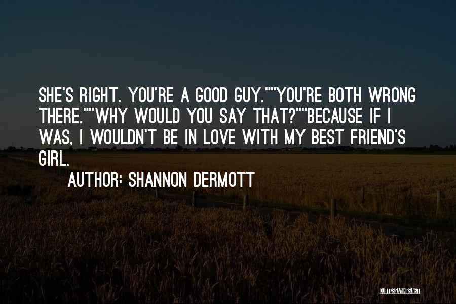 Best Guy Love Quotes By Shannon Dermott