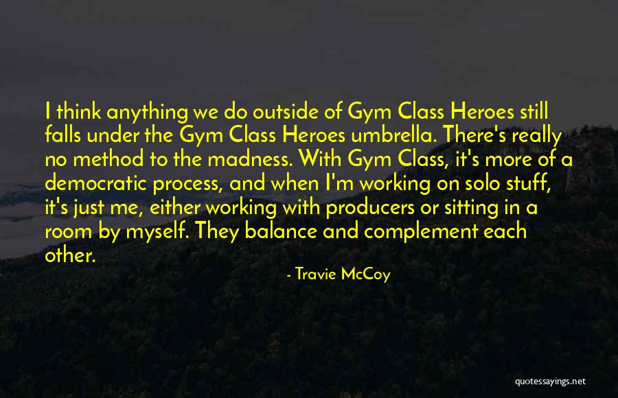 Best Gym Class Heroes Quotes By Travie McCoy Best Gym Class Heroes Quotes By Travie McCoy