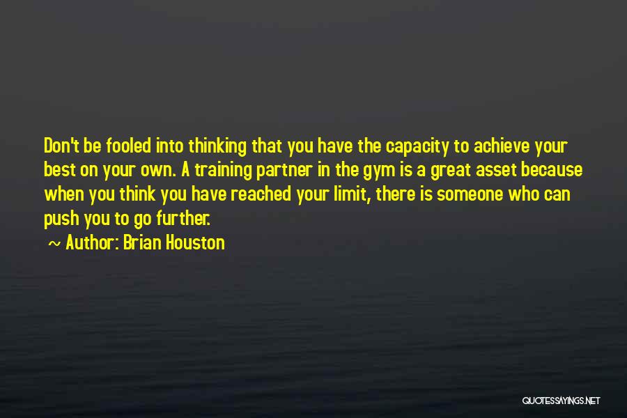 Best Gym Quotes By Brian Houston