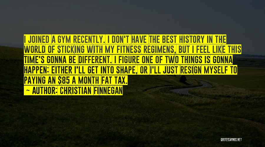 Best Gym Quotes By Christian Finnegan