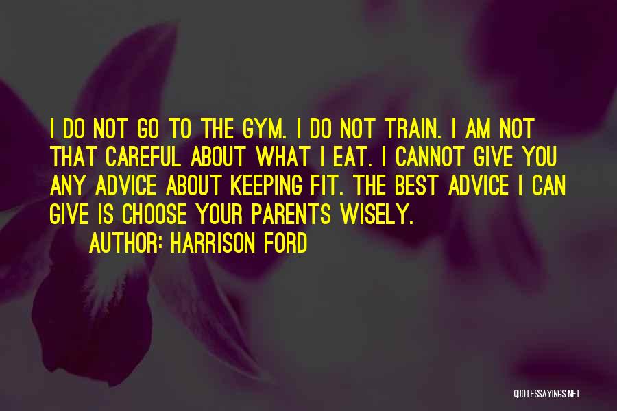 Best Gym Quotes By Harrison Ford