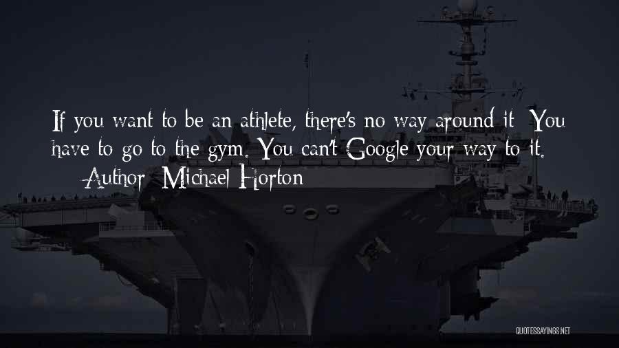 Best Gym Quotes By Michael Horton