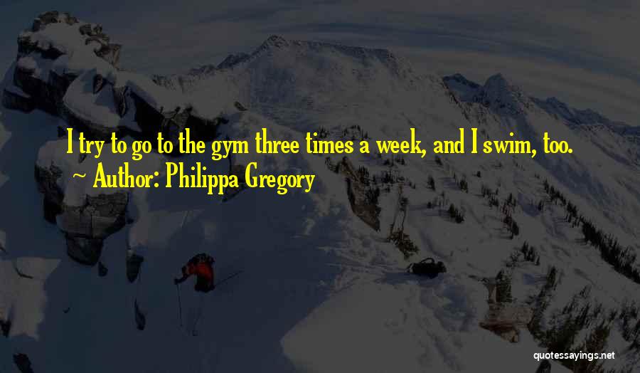 Best Gym Quotes By Philippa Gregory