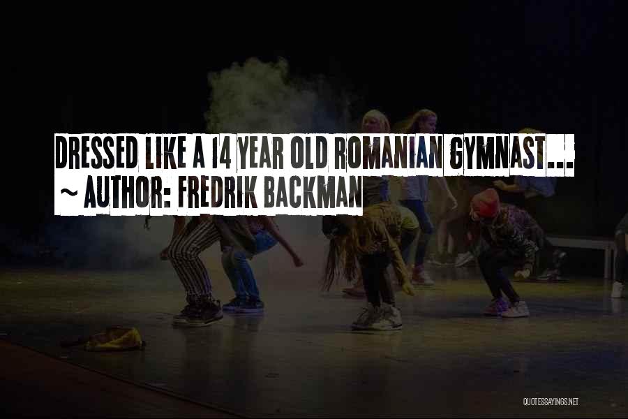 Best Gymnast Quotes By Fredrik Backman