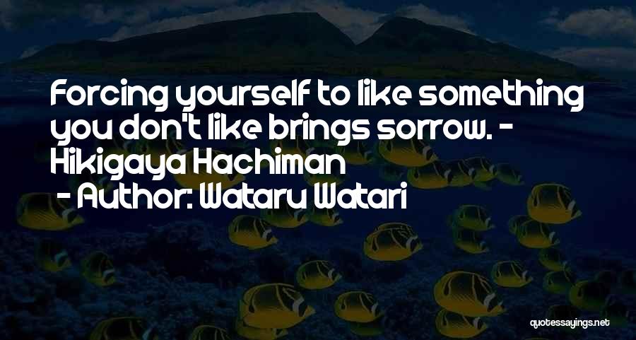 Best Hachiman Quotes By Wataru Watari