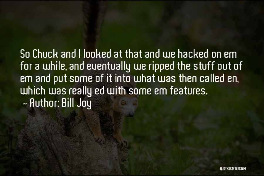 Best Hacked Quotes By Bill Joy