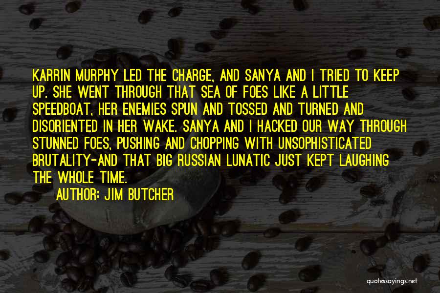 Best Hacked Quotes By Jim Butcher