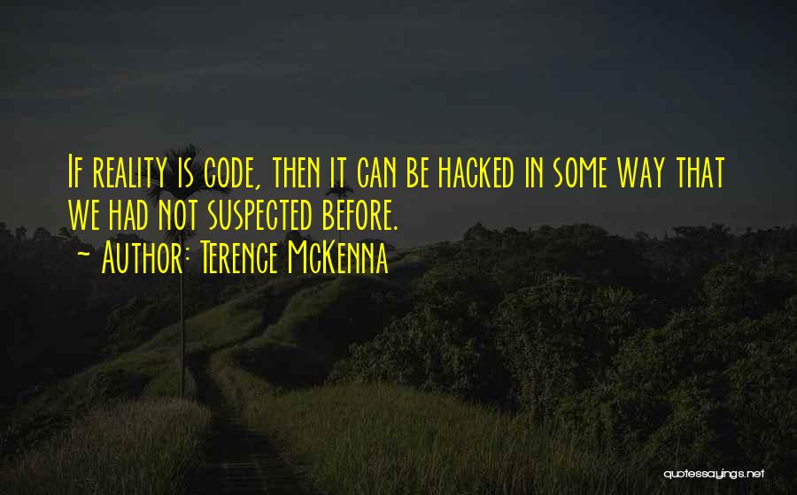Best Hacked Quotes By Terence McKenna
