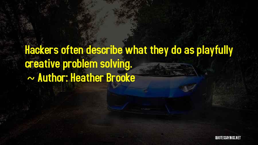 Best Hackers Quotes By Heather Brooke