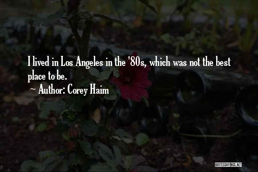 Best Haim Quotes By Corey Haim