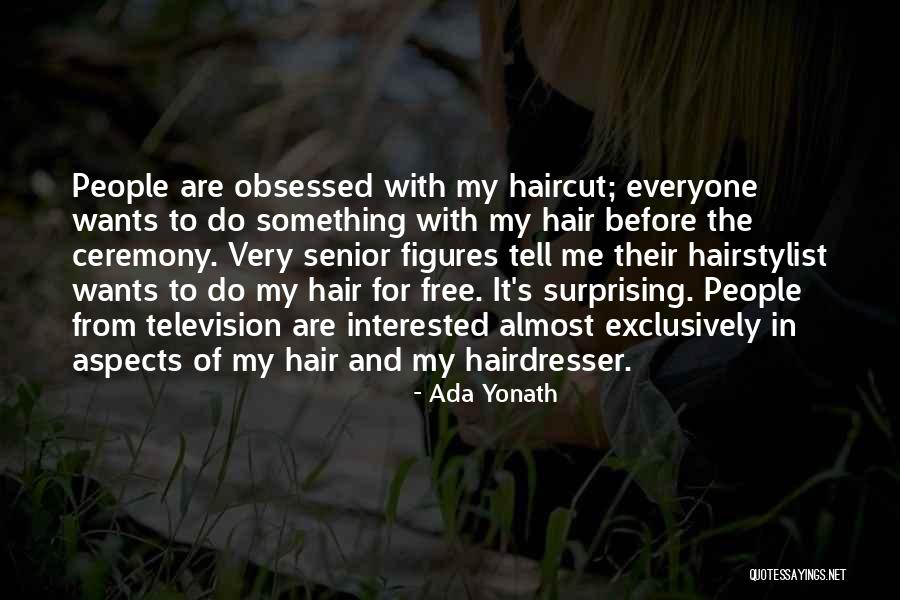 Best Hairdresser Ever Quotes By Ada Yonath Best Hairdresser Ever Quotes By Ada Yonath