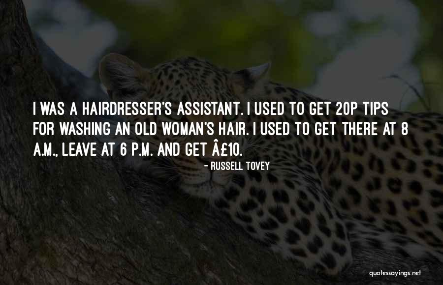 Best Hairdresser Ever Quotes By Russell Tovey Best Hairdresser Ever Quotes By Russell Tovey