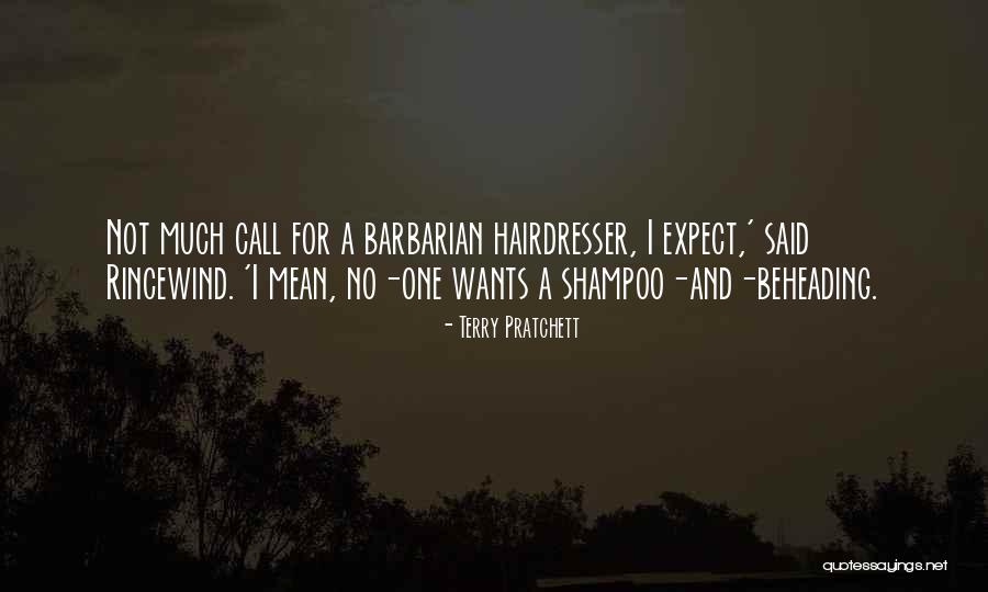 Best Hairdresser Ever Quotes By Terry Pratchett Best Hairdresser Ever Quotes By Terry Pratchett