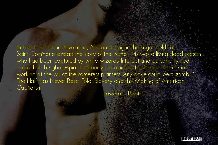 Best Haitian Quotes By Edward E. Baptist