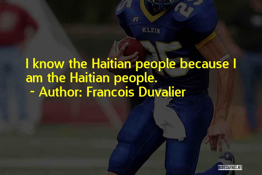 Best Haitian Quotes By Francois Duvalier