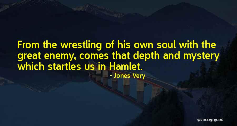 Best Hamlet Quotes By Jones Very Best Hamlet Quotes By Jones Very