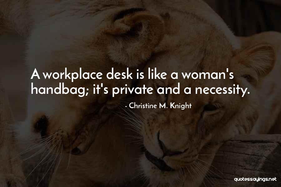 Best Handbag Quotes By Christine M. Knight Best Handbag Quotes By Christine M. Knight