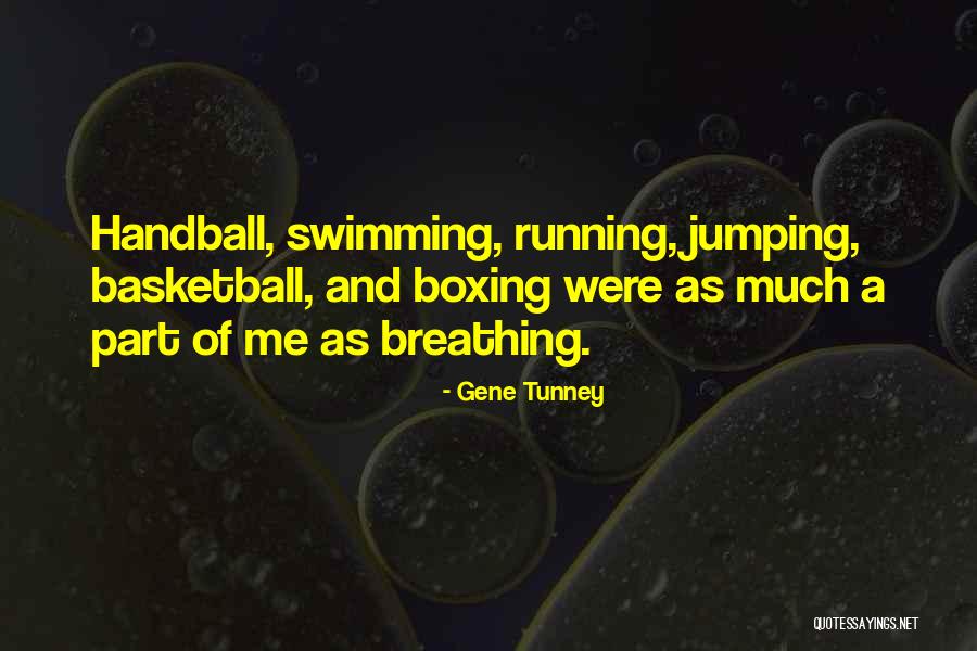 Best Handball Quotes By Gene Tunney Best Handball Quotes By Gene Tunney