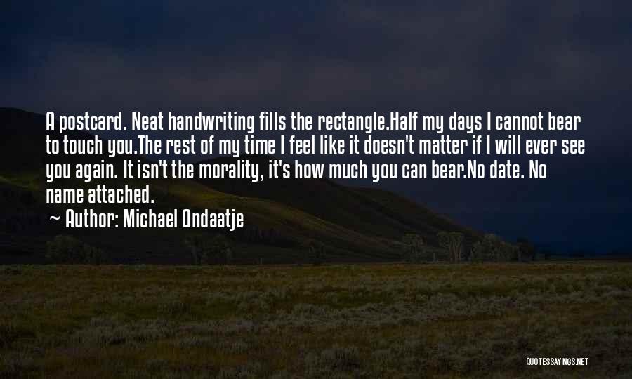 Best Handwriting Quotes By Michael Ondaatje