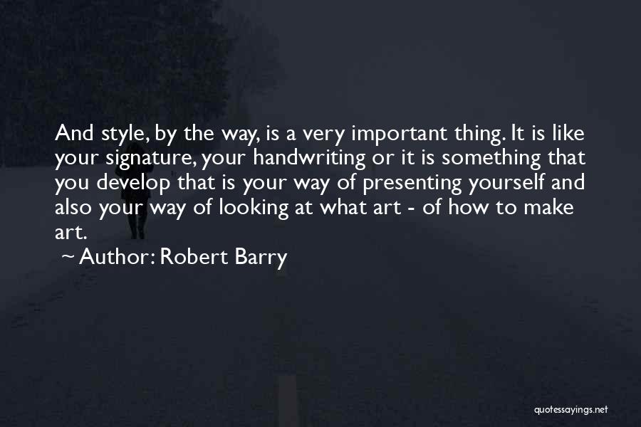 Best Handwriting Quotes By Robert Barry
