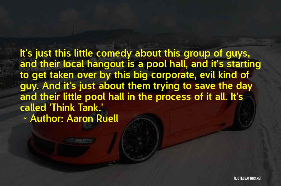 Best Hangout Quotes By Aaron Ruell