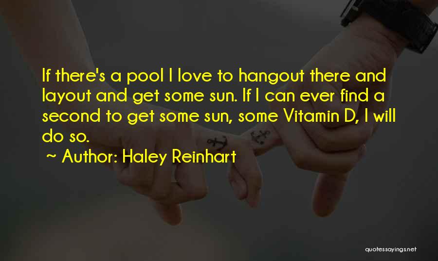 Best Hangout Quotes By Haley Reinhart