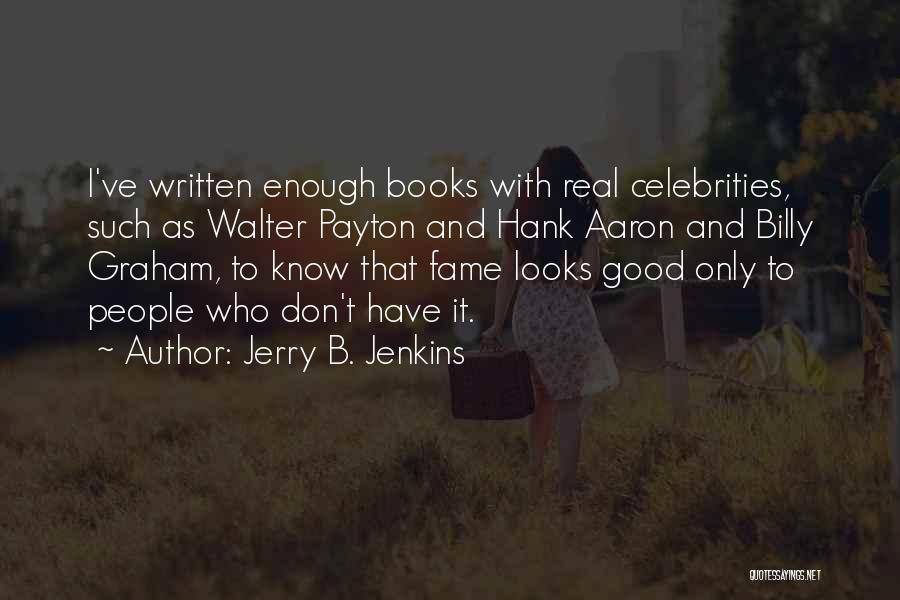 Best Hank Aaron Quotes By Jerry B. Jenkins