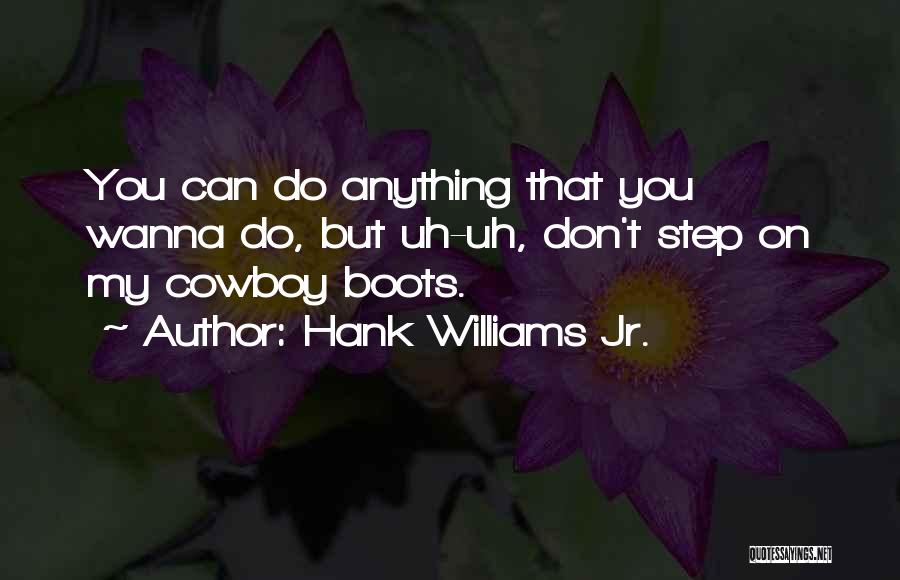 Best Hank Jr Quotes By Hank Williams Jr.