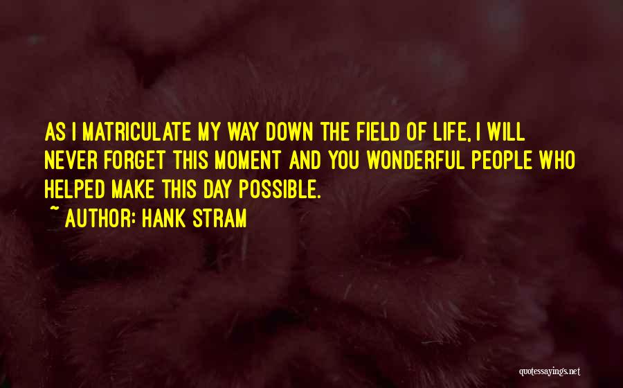 Best Hank Stram Quotes By Hank Stram