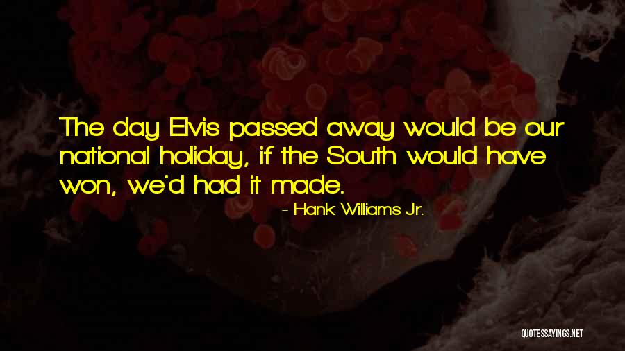 Best Hank Williams Jr Quotes By Hank Williams Jr. Best Hank Williams Jr Quotes By Hank Williams Jr.