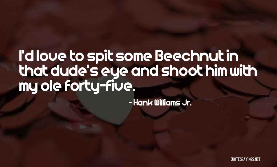 Best Hank Williams Quotes By Hank Williams Jr.