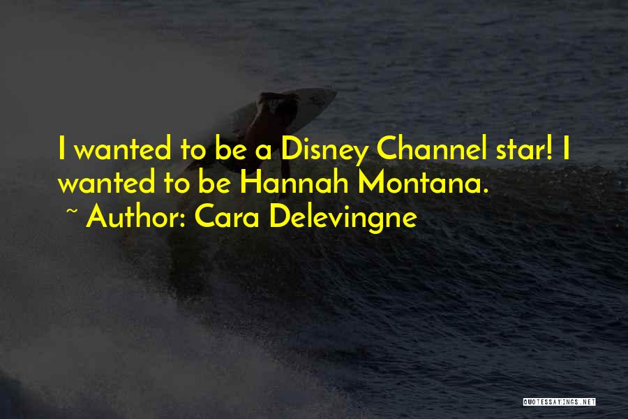 Best Hannah Montana Quotes By Cara Delevingne