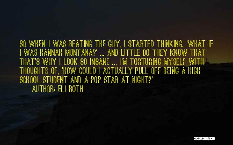 Best Hannah Montana Quotes By Eli Roth
