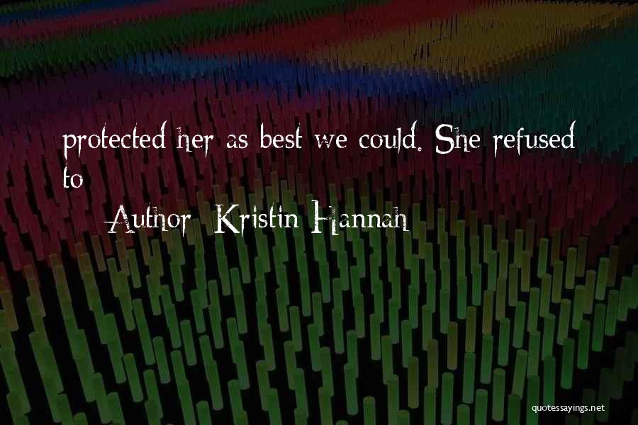 Best Hannah Quotes By Kristin Hannah