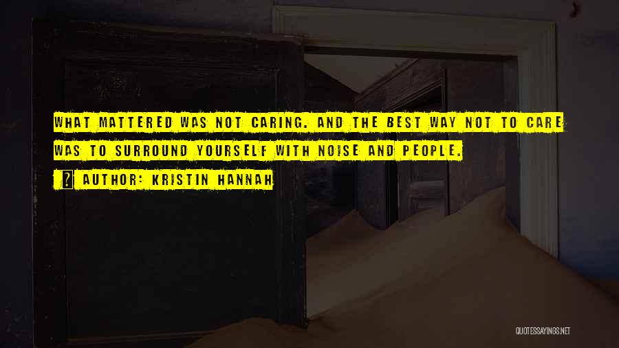 Best Hannah Quotes By Kristin Hannah