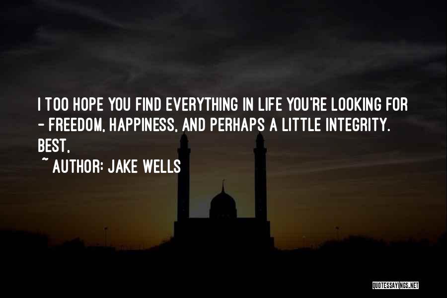 Best Happiness And Life Quotes By Jake Wells