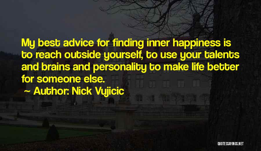 Best Happiness And Life Quotes By Nick Vujicic