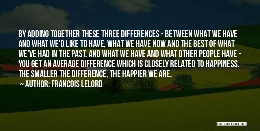 Best Happiness Quotes By Francois Lelord