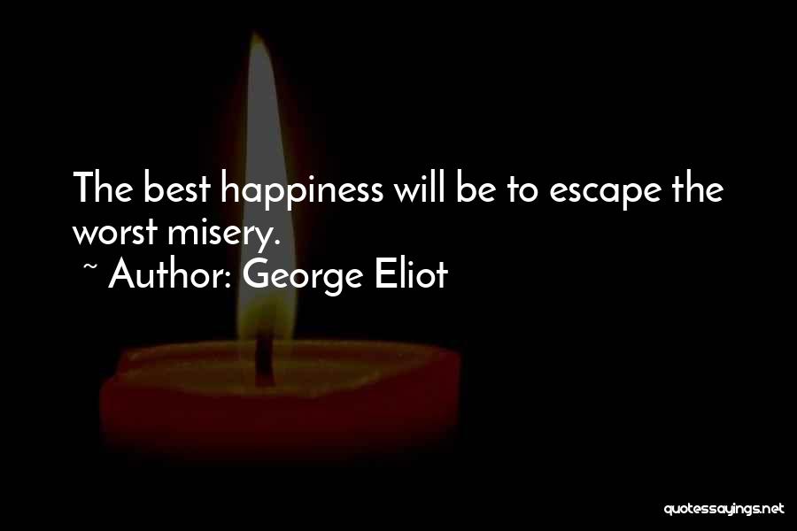 Best Happiness Quotes By George Eliot