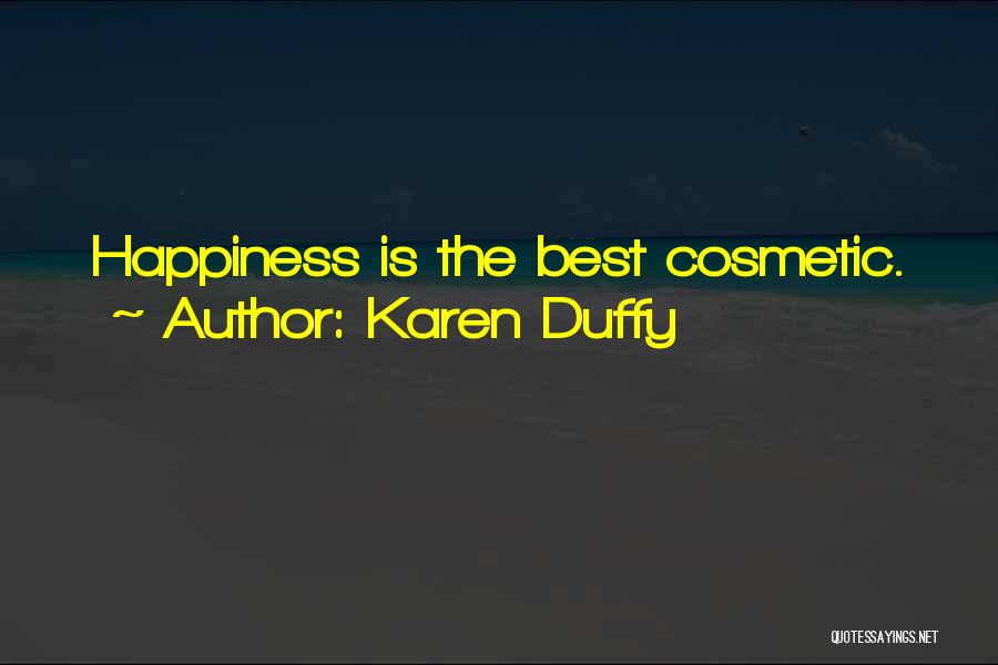 Best Happiness Quotes By Karen Duffy