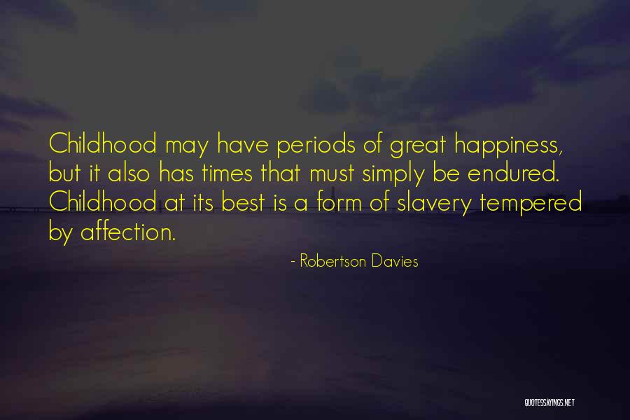 Best Happiness Quotes By Robertson Davies