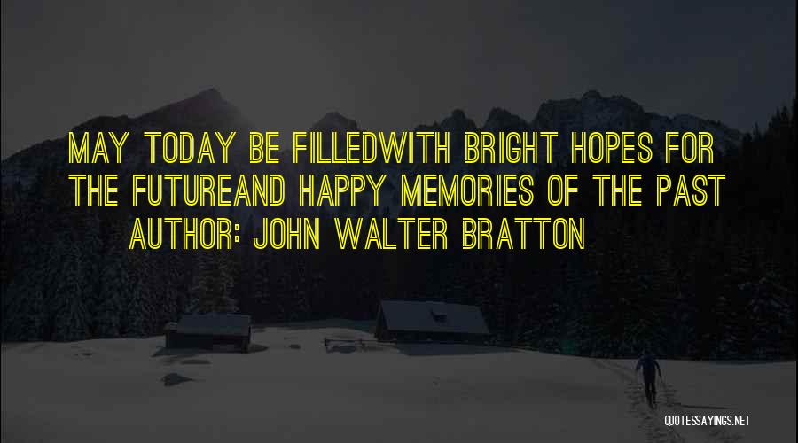 Best Happy Anniversary Quotes By John Walter Bratton