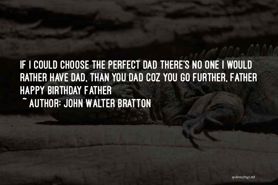 Best Happy Birthday Quotes By John Walter Bratton