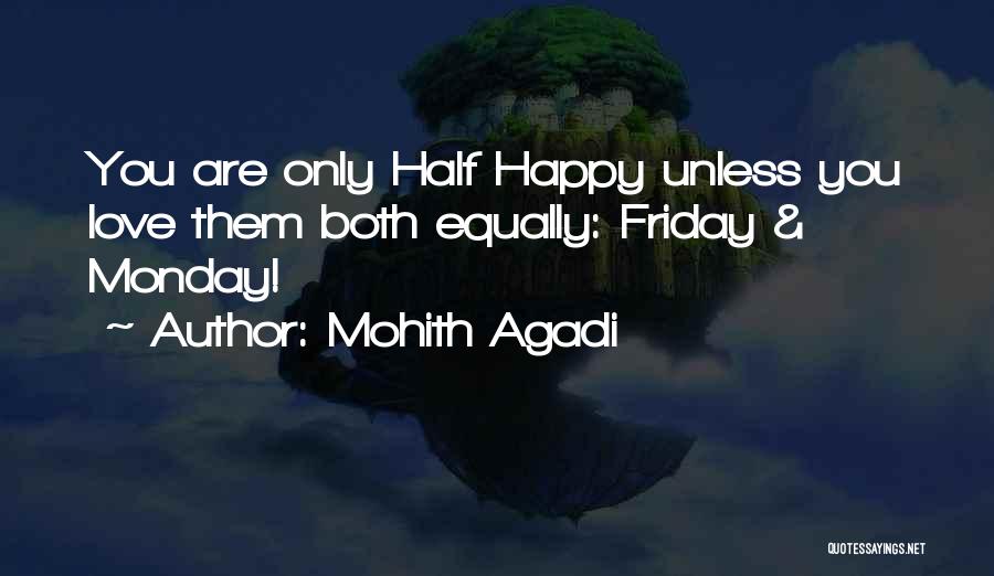 Best Happy Friday Quotes By Mohith Agadi