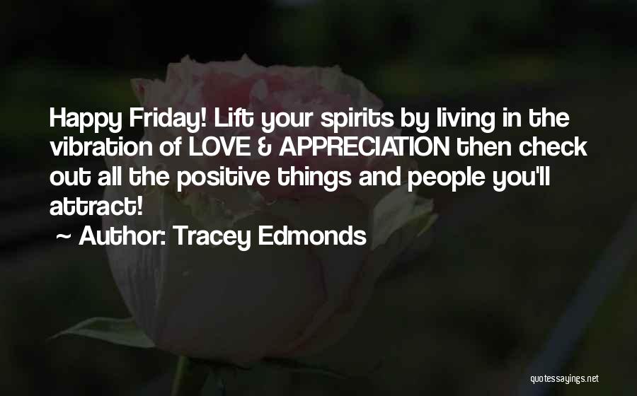 Best Happy Friday Quotes By Tracey Edmonds