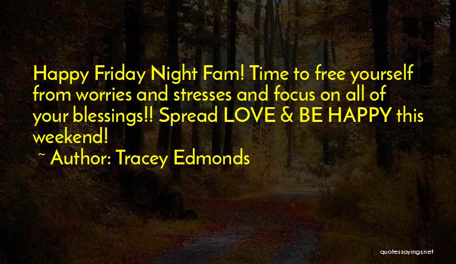 Best Happy Friday Quotes By Tracey Edmonds